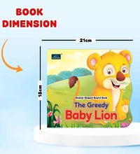 The Greedy Baby Lion Animal Shaped Story Board Book - Engaging And Educational Stories For Kids.