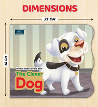 The Clever Dog Animal Shaped Story Board Book - Engaging And Educational Stories For Kids.