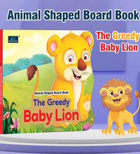 The Greedy Baby Lion Animal Shaped Story Board Book - Engaging And Educational Stories For Kids.