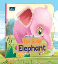 The Bully Elephant Animal Shaped Story Board Book - Engaging And Educational Stories For Kids.
