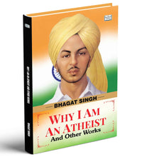 Why I Am an Atheist and Other Works by Bhagat Singh | Inspirational Essays and Postive Thought-Improvs Writings | Political and Social Philosophy Book