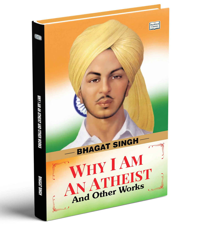 Why I Am an Atheist and Other Works by Bhagat Singh | Inspirational Essays and Postive Thought-Improvs Writings | Political and Social Philosophy Book