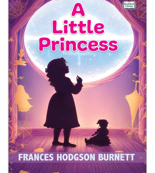 A Little Princess Novel by Frances Hodgson Burnett | Classic Children’s Story Book | Inspirational Kids Literature