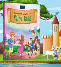 Illustrated Classics for Kids - Fairy Tales - Timeless Literary Masterpieces for Young Readers